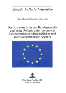 Titel: Das Armenrecht in der Bundesrepublik und seine Reform unter besonderer Berücksichtigung wirtschaftlicher und rechtsvergleichender Aspekte