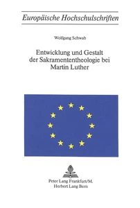 Title: Entwicklung und Gestalt der Sakramententheologie bei Martin Luther