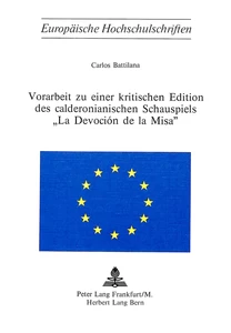 Titre: Vorarbeit zu einer kritischen Edition des calderonianischen Schauspiels la devoción de la misa