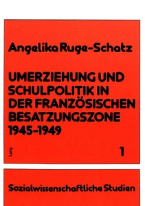Title: Umerziehung und Schulpolitik in der französischen Besatzungszone 1945-1949