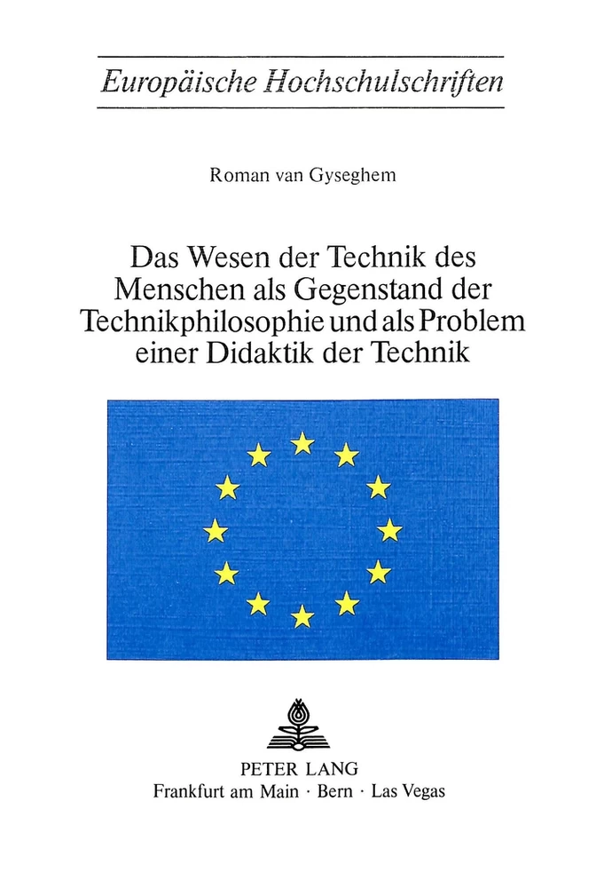 Titel: Das Wesen der Technik des Menschen als Gegenstand der Technik- Philosophie und als Problem einer Didaktik der Technik