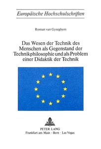 Title: Das Wesen der Technik des Menschen als Gegenstand der Technik- Philosophie und als Problem einer Didaktik der Technik