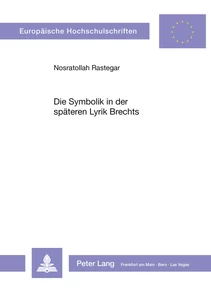 Title: Die Symbolik in der späteren Lyrik Brechts
