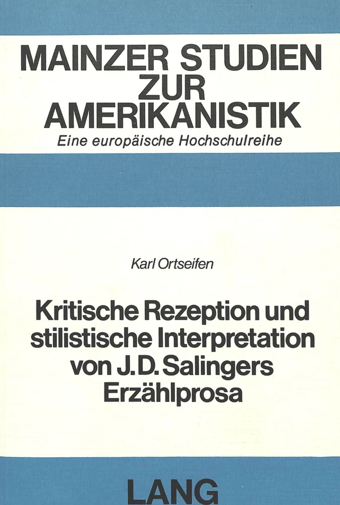 Titel: Kritische Rezeption und stilistische Interpretation von J.D. Salingers Erzählprosa
