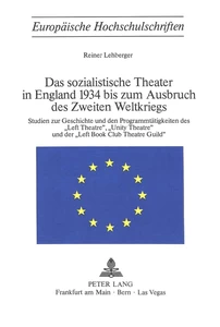 Titel: Das sozialistische Theater in England 1934 bis zum Ausbruch des Zweiten Weltkriegs