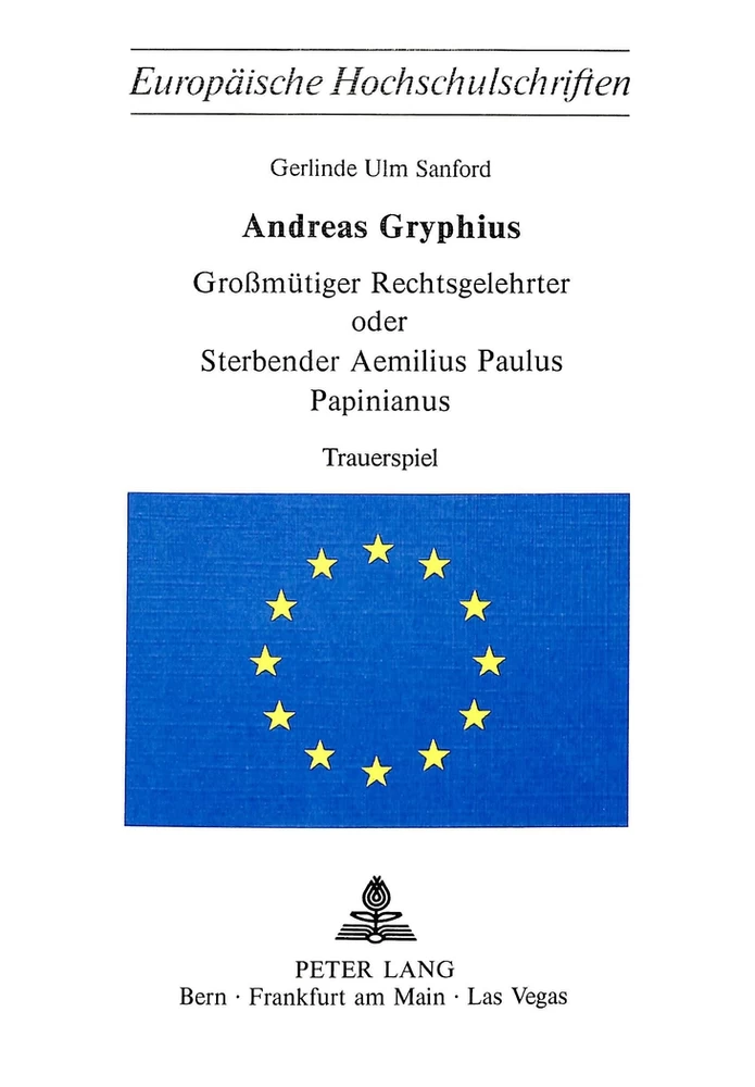 Titel: Andreas Gryphius- Grossmütiger Rechtsgelehrter oder sterbender Aemilius Paulus Papinianus