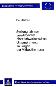Title: Stellungnahmen von Arbeitern einer schweizerischen Unternehmung über Fragen der Mitbestimmung