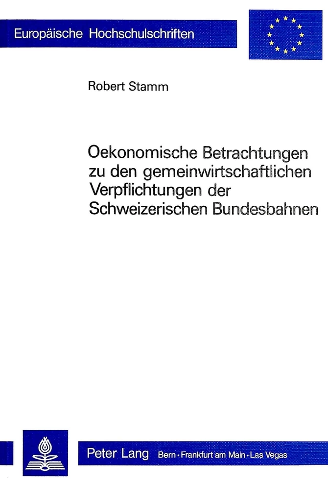 Titel: Ökonomische Betrachtungen zu den gemeinwirtschaftlichen Verpflichtungen der schweizerischen Bundesbahnen