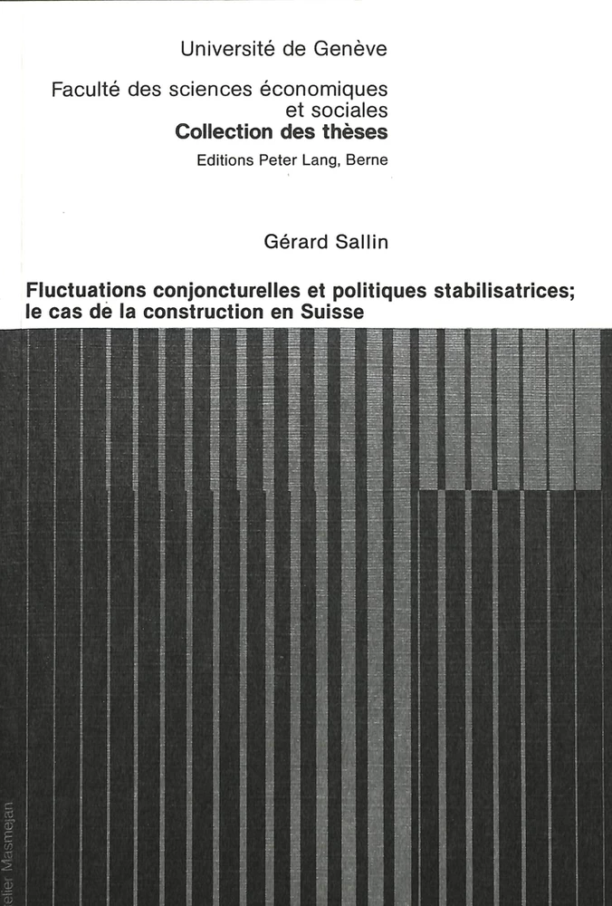 Titre: Fluctuations conjoncturelles et politiques stabilisatrices; Le cas de la construction en Suisse