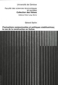 Title: Fluctuations conjoncturelles et politiques stabilisatrices; Le cas de la construction en Suisse