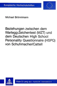 Title: Beziehungen zwischen dem Wartegg-Zeichentest (WZT) und dem deutschen High School Personality Questionnaire (HSPQ) von Schuhmacher/Cattell