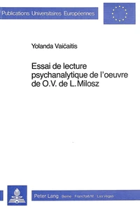 Titre: Essai de lecture psychanalytique de l'oeuvre de O.V. de L. Milosz