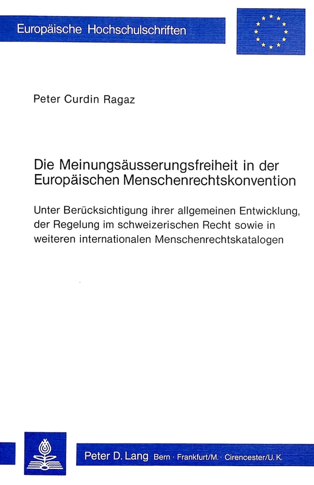 Titel: Die Meinungsäusserungsfreiheit in der europäischen Menschenrechtskonvention