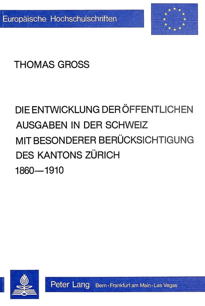 Titel: Die Entwicklung der öffentlichen Ausgaben in der Schweiz mit besonderer Berücksichtigung des Kantons Zürich 1860-1910