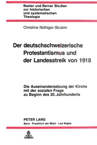 Titel: Der deutschschweizerische Protestantismus und der Landesstreik von 1918