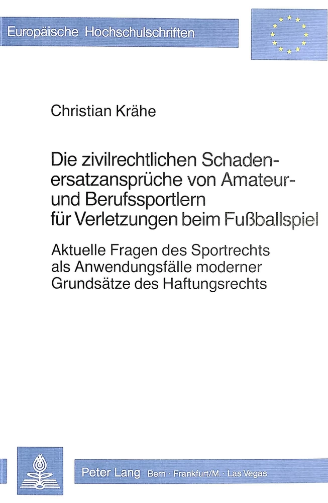 Titel: Die zivilrechtlichen Schadenersatzansprüche von Amateur- und Berufssportlern für Verletzungen beim Fussballspiel