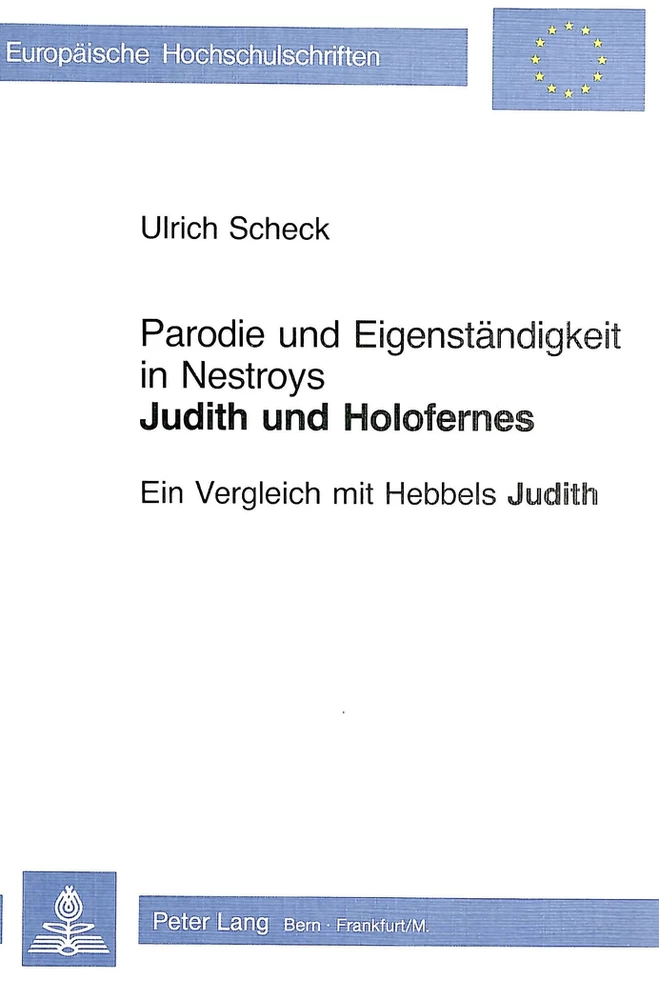 Title: Parodie und Eigenständigkeit in Nestroys «Judith und Holofernes»