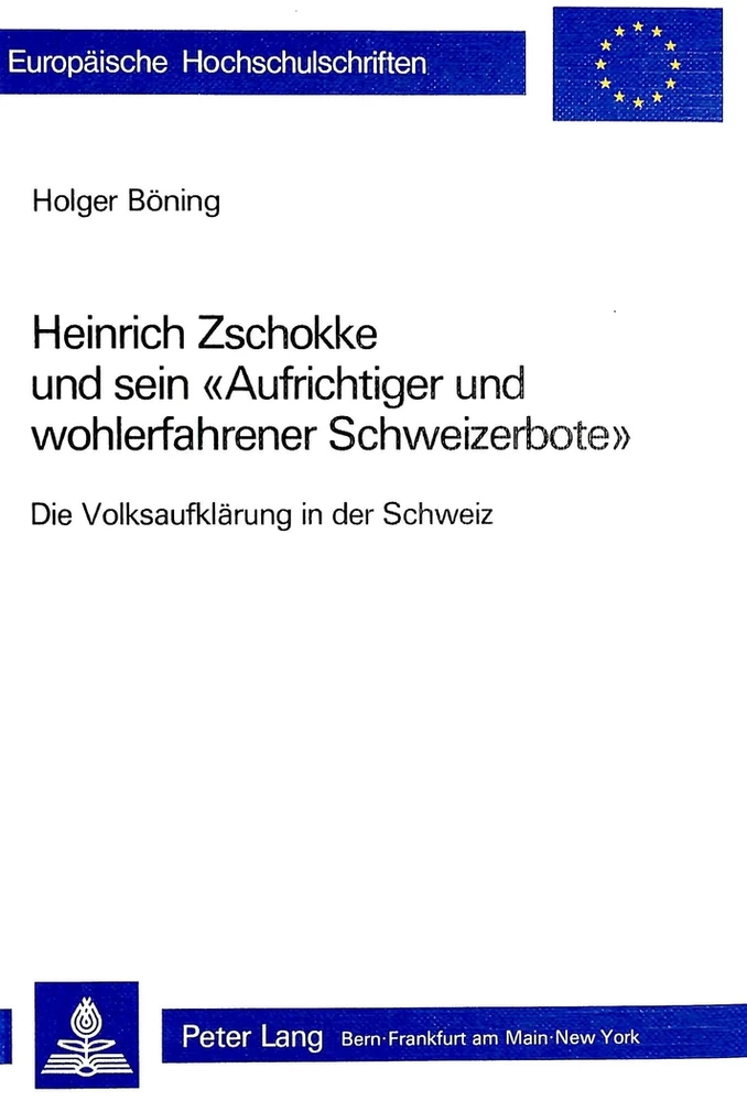 Title: Heinrich Zschokke und sein «Aufrichtiger und wohlerfahrener Schweizerbote»