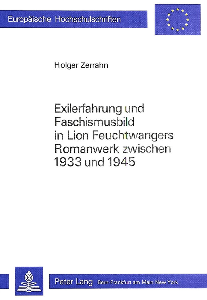 Titel: Exilerfahrung und Faschismusbild in Lion Feuchtwangers Romanwerk zwischen 1933 und 1945