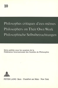 Titre: Philosophes critiques d'eux-mêmes- Philosophers on Their Own Work- Philosophische Selbstbetrachtungen