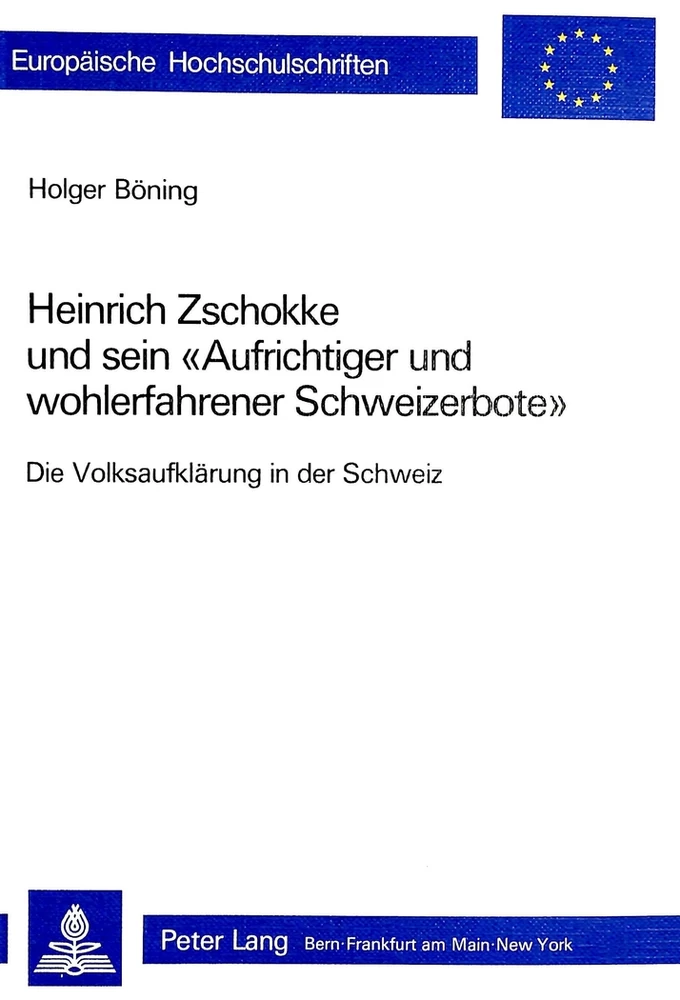 Title: Heinrich Zschokke und sein «Aufrichtiger und wohlerfahrener Schweizerbote»