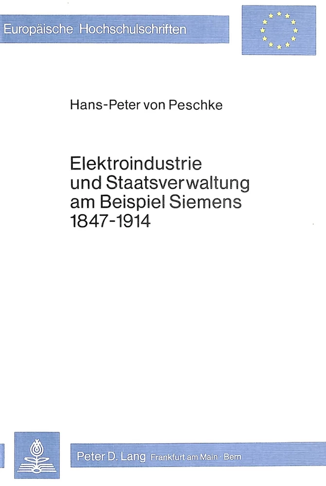 Titel: Elektroindustrie und Staatsverwaltung am Beispiel Siemens 1847-1914
