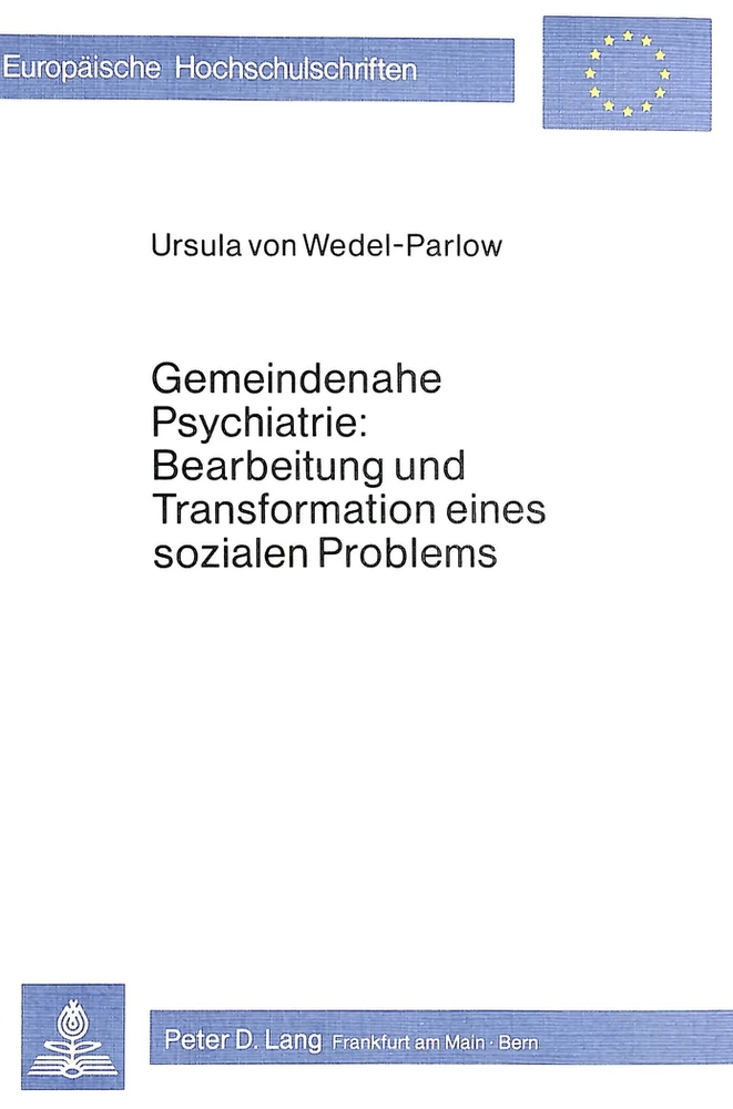 Titel: Gemeindenahe Psychiatrie: Bearbeitung und Transformation eines sozialen Problems