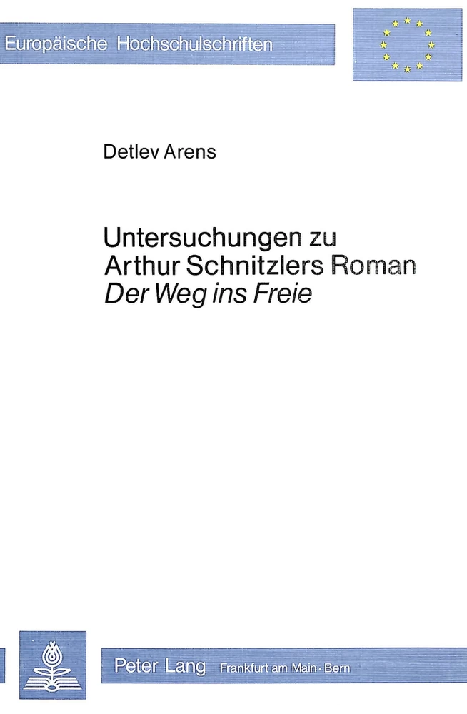 Titel: Untersuchungen zu Arthur Schnitzlers Roman 'Der Weg ins Freie'