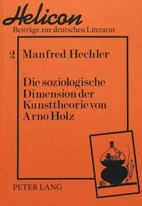 Titel: Die soziologische Dimension der Kunsttheorie von Arno Holz
