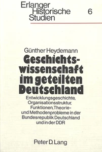 Title: Geschichtswissenschaft im geteilten Deutschland