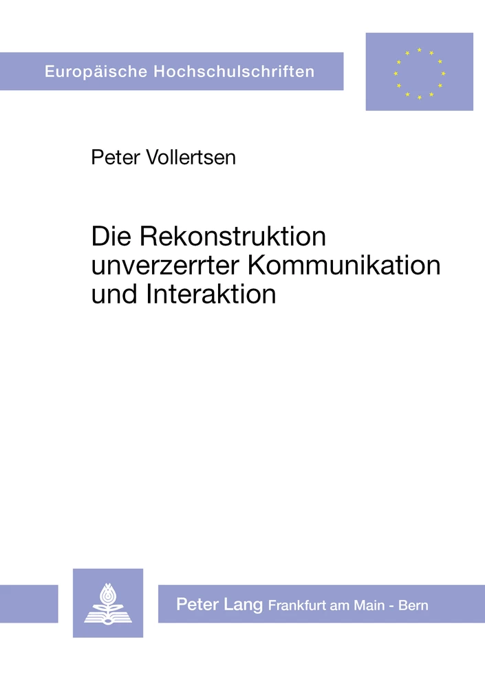 Titel: Die Rekonstruktion unverzerrter Kommunikation und Interaktion