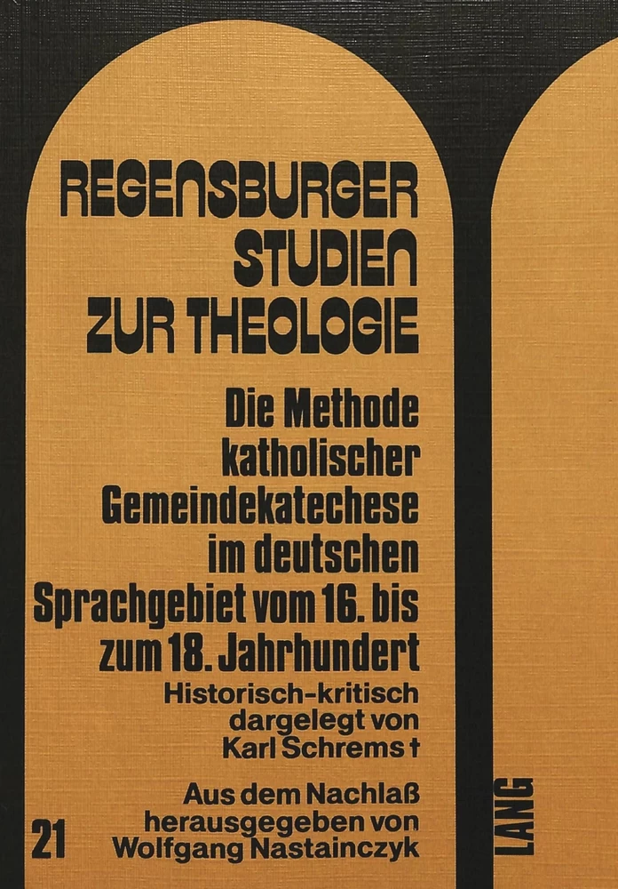 Titel: Die Methode katholischer Gemeindekatechese im deutschen Sprachgebiet vom 16. bis zum 18. Jahrhundert