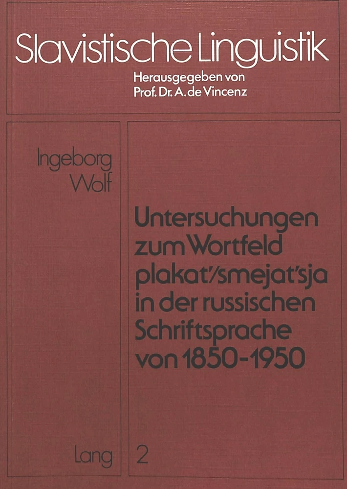 Titel: Untersuchungen zum Wortfeld «plakat'/smejat'sja» in der russischen Schriftsprache von 1850 - 1950