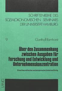 Titel: Über den Zusammenhang zwischen Ausgaben für Forschung und Entwicklung und Unternehmenskonzentration
