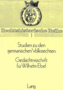 Titel: Studien zu den germanischen Volksrechten- Gedächtnisschrift für Wilhelm Ebel