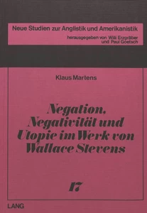 Title: Negation, Negativität und Utopie im Werk von Wallace Stevens
