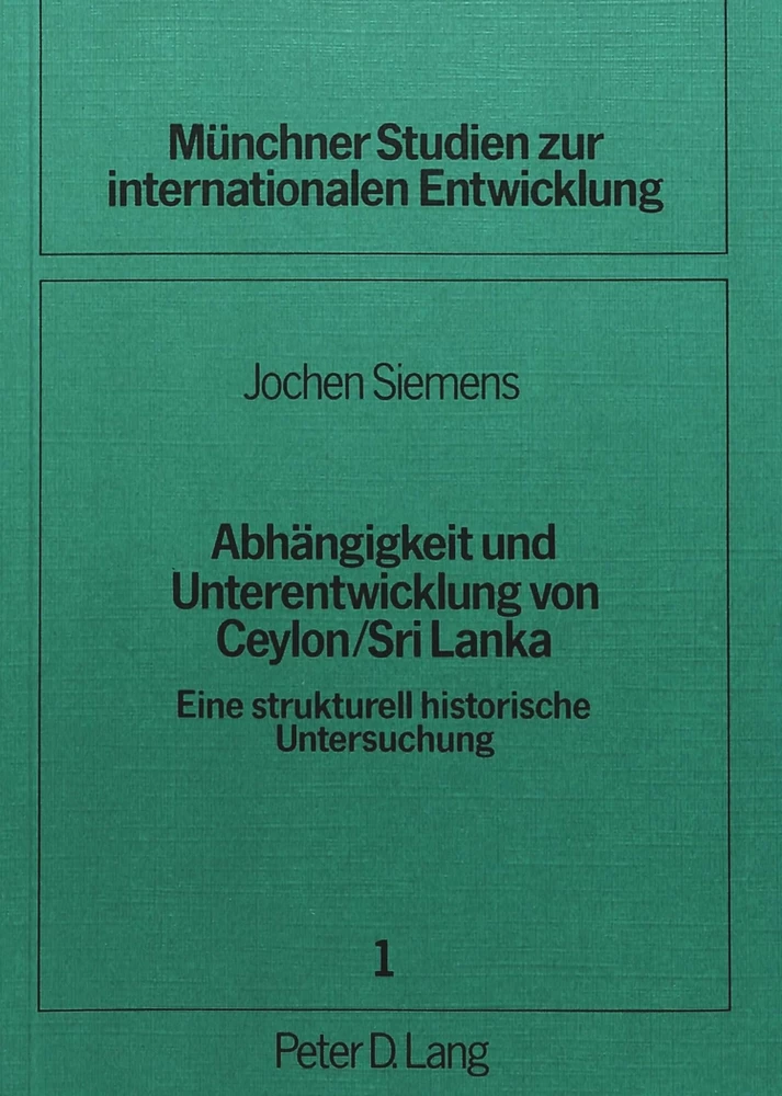 Title: Abhängigkeit und Unterentwicklung von Ceylon / Sri Lanka