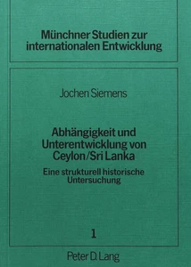 Title: Abhängigkeit und Unterentwicklung von Ceylon / Sri Lanka
