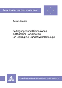 Title: Bedingungen und Dimensionen militärischer Sozialisation