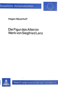 Titel: Die Figur des Alten im Werk von Siegfried Lenz