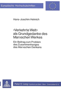 Title: «Verkehrte Welt» als Grundgedanke des Marxschen Werkes