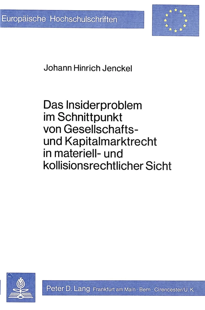 Title: Das Insiderproblem im Schnittpunkt von Gesellschafts- und Kapitalmarktrecht in materiell- und kollisionsrechtlicher Sicht