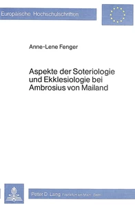 Titel: Aspekte der Soteriologie und Ekklesiologie bei Ambrosius von Mailand