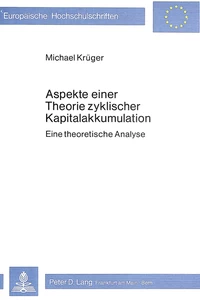 Titel: Aspekte einer Theorie zyklischer Kapitalakkumulation