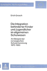 Title: Die Integration behinderter Kinder und Jugendlicher im allgemeinen Schulwesen