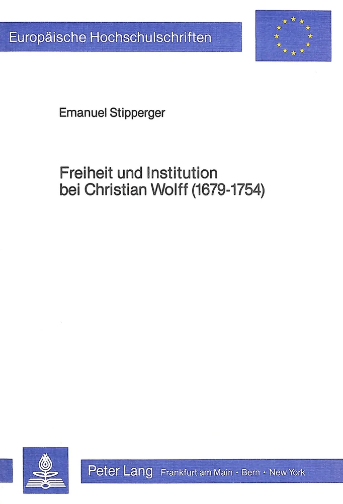 Titel: Freiheit und Institution bei Christian Wolff (1679-1754)