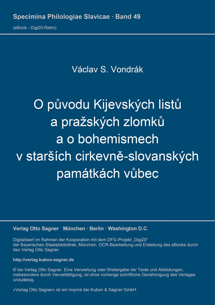 Titel: O původu Kijevských listů a pražských zlomků a o bohemismech v starších cirkevně-slovanských památkách vůbec