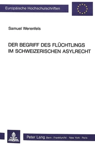 Title: Der Begriff des Flüchtlings im schweizerischen Asylrecht