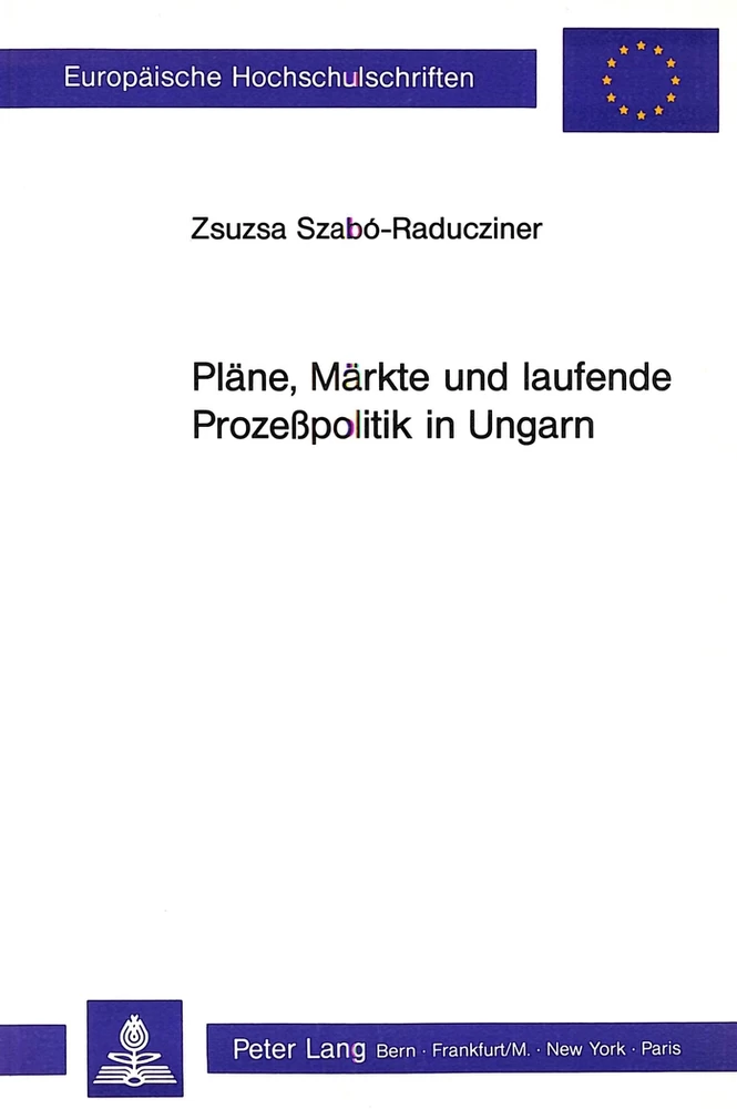 Titel: Pläne, Märkte und laufende Prozesspolitik in Ungarn