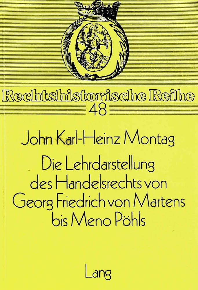 Titel: Die Lehrdarstellung des Handelsrechts von Georg Friedrich von Martens bis Meno Pöhls